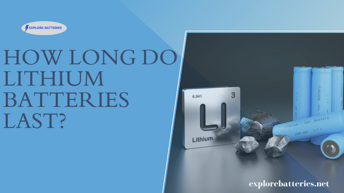 How long do lithium batteries last?