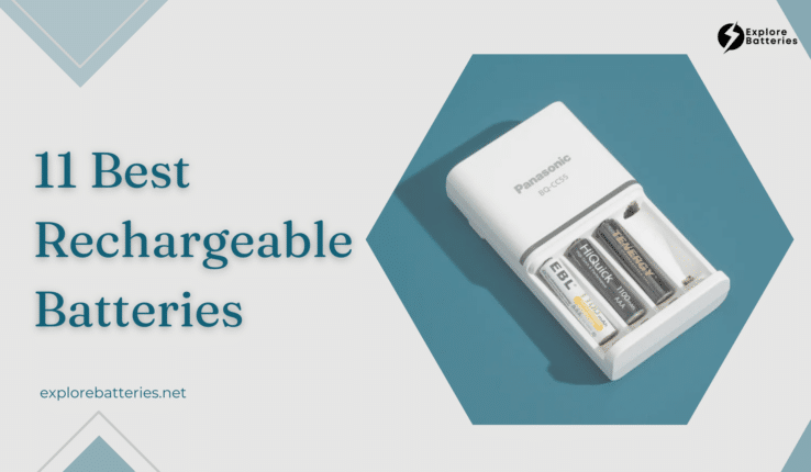 11 Best Rechargeable Batteries: Detailed Guide